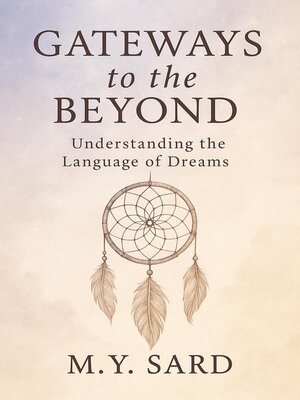 cover image of Gateways to the Beyond. Understanding the Language of Dreams